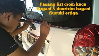 pasang list chrom & doortrim bagasi Suzuki ertiga