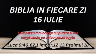 16 Iulie.Oricine pune mina pe plug,si se uita inapoi nu este destoinic,pentru Imparatia lui Dumnezeu