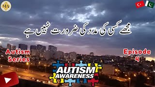 I do not need any help from anyone for my son | Maleeha Arif Autism Series - Episode 4 |  ملیحہ عارف