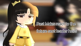 || Past Mdzs react to the future sect leader heirs || Xuanli || Very angsty and cringy ||