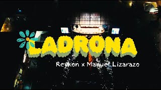 Reykon X Manuel Lizarazo - Ladrona