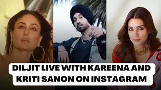 @diljitdosanjh live with #kareenakapoorkhan and #kritisanon on instagram