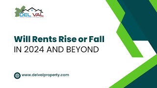 Will Rents Rise or Fall in 2024 and Beyond!