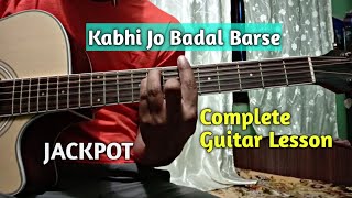 Kabhi Jo Badal Barse | Complete Guitar Lesson | Arijit Singh