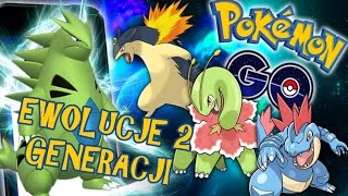 Ewolucje 2 Generacji !!! - Pokemon Go #25