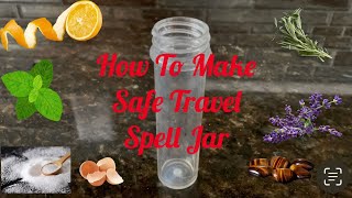 How To Make A Safe Travel Spell Jar