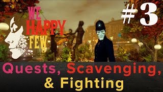 We Happy Few: Quests, Scavenging, & Fighting