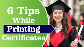 6 Tips While Printing Certificates