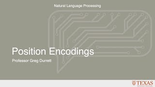 Position Encodings (Natural Language Processing at UT Austin)