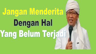 Jangan Menderita dengan hal yang belum terjadi - Ceramah Aa Gym Official