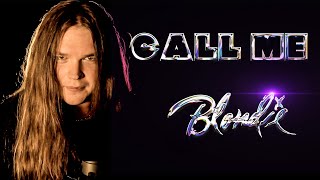 Call me - BLONDIE (Epic Power Metal)