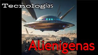 Tecnologías Alienígenas