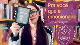 PRA VOCÊ QUE É EMOCIONADO, de Victor Fernandes | o mais lindo é ser você! 💜