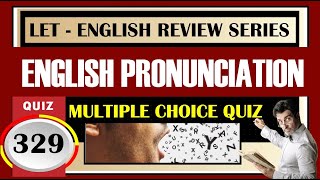 Quiz 329: ENGLISH PRONUNCIATION QUIZ