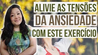 Alivie as tensões da ansiedade com este exercício