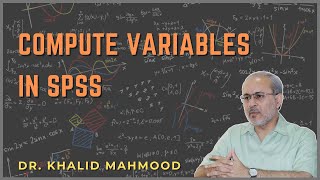 SPSS 3- Compute Variables [Urdu/Hindi] | Prof. Khalid Mahmood