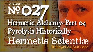 Hermetic Alchemy - Pt4 - Pyrolysis Historically