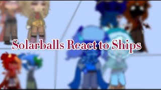 { Solarballs react to Ships }