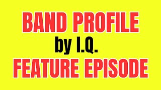 I.Q. - Band Profile #albumreviews