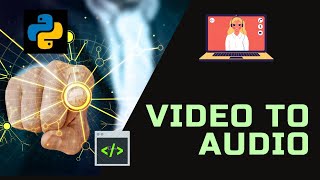 How to Convert Video to Audio using Python |Free Convert Video to Audio in 5 lines |Python Projects