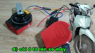 [ Độ còi ] Độ Còi ngân Ô TÔ HORN 8 tiếng 12v lên Xe Máy | Kêu điếc tai