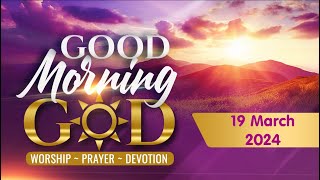 Good Morning, God - 19 March 2024