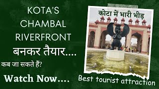 Kota का best tourist spot/kota riverfront/Chambal River Front बनकर तैयार/check kota riverfront video