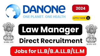 Legal Manager Vacancy at Danone | Law Manager Vacancy 2024 | Legal Jobs 2024