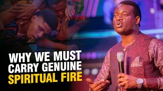 Why We Must Carry Genuine Spiritual Fire - Apostle Arome Osayi