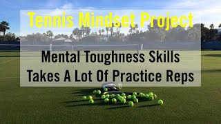 Tennis Mental Toughness Training.  It Takes Lots of Reps.