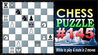 CHESS PUZZLE #145  || White to play and mate in 2 moves