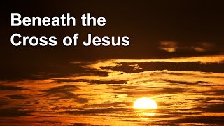 Beneath the Cross of Jesus (GLORIOUS a cappella hymn)