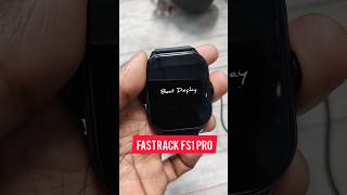 Fastrack FS1 Pro Smartwatch with AOD || First Experience #Shorts #smartwatch #fastrackwatch