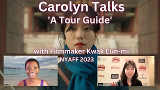 A Tour Guide - Interview with Filmmaker Kwak Eun-mi for NYAFF 2023