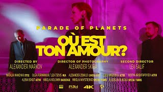 Parade of Planets  - Où est ton amour? (Official Music Video)