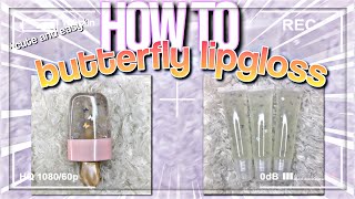 HOW TO MAKE BUTTERFLY LIPGLOSS | Legit Colleen