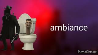 skibidi toilet ambiance