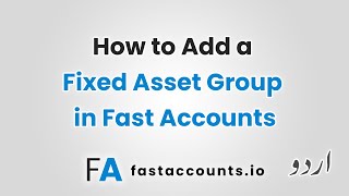 How to Add a Fixed Asset Group in Fast Accounts