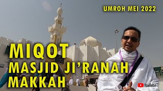 Miqot Di Masjid Ji'Ranah untuk Umroh Sunah