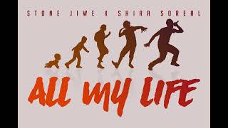 STONEE JIWE X SHIRA   ALL MY LIFE