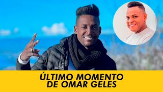 Último momento de Omar Geles