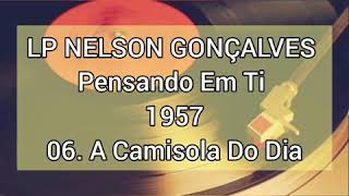 LP NELSON GONÇALVES Pensando Em Ti  (1957) 06. A Camisola Do Dia