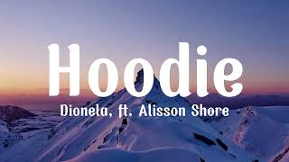 hoodie - dionela ft. alisson shore (lyric video)