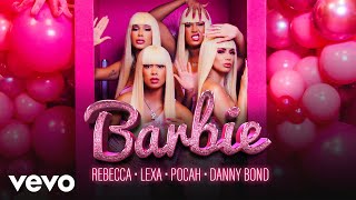 Rebecca, Pocah, Lexa, Danny Bond - Barbie