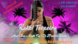 KARAOKÊ   RAKEL TEXEIRA   AMOR QUE AGENTE FAZ   CONT 12 988170131