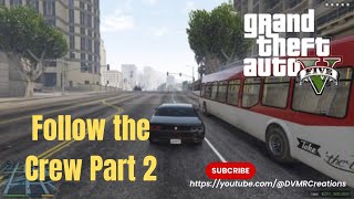 Follow rest of the Crew Part 2 Gameplay Grand Theft Auto V #ps5 #gta #grandtheftauto #gtav