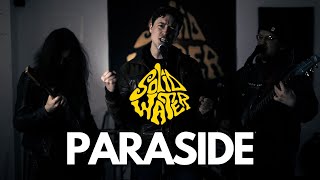 SOLID WATER - Paraside (Official Music Video)