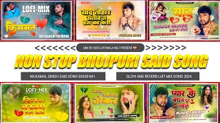 Dil deke Jakham Lele bani Neelkamal Singh Bhojpuri Sad Song X Nonstop Slowed Reverb Lufi Mix By ADR