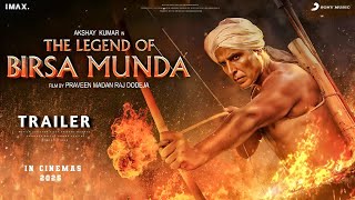 Birsa Munda - Official Trailer | Akshay Kumar | Ranveer Singh | Keerthy Suresh | Pa Ranjit