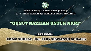 "Qunut Nazilah Untuk NKRI" Surat Ar-Ra'ad, Ayat 6-13, Imam Ust.Fery Siswanto Al-Hafidz, 04-02- 2024